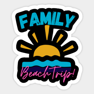 Family beach trip Sticker